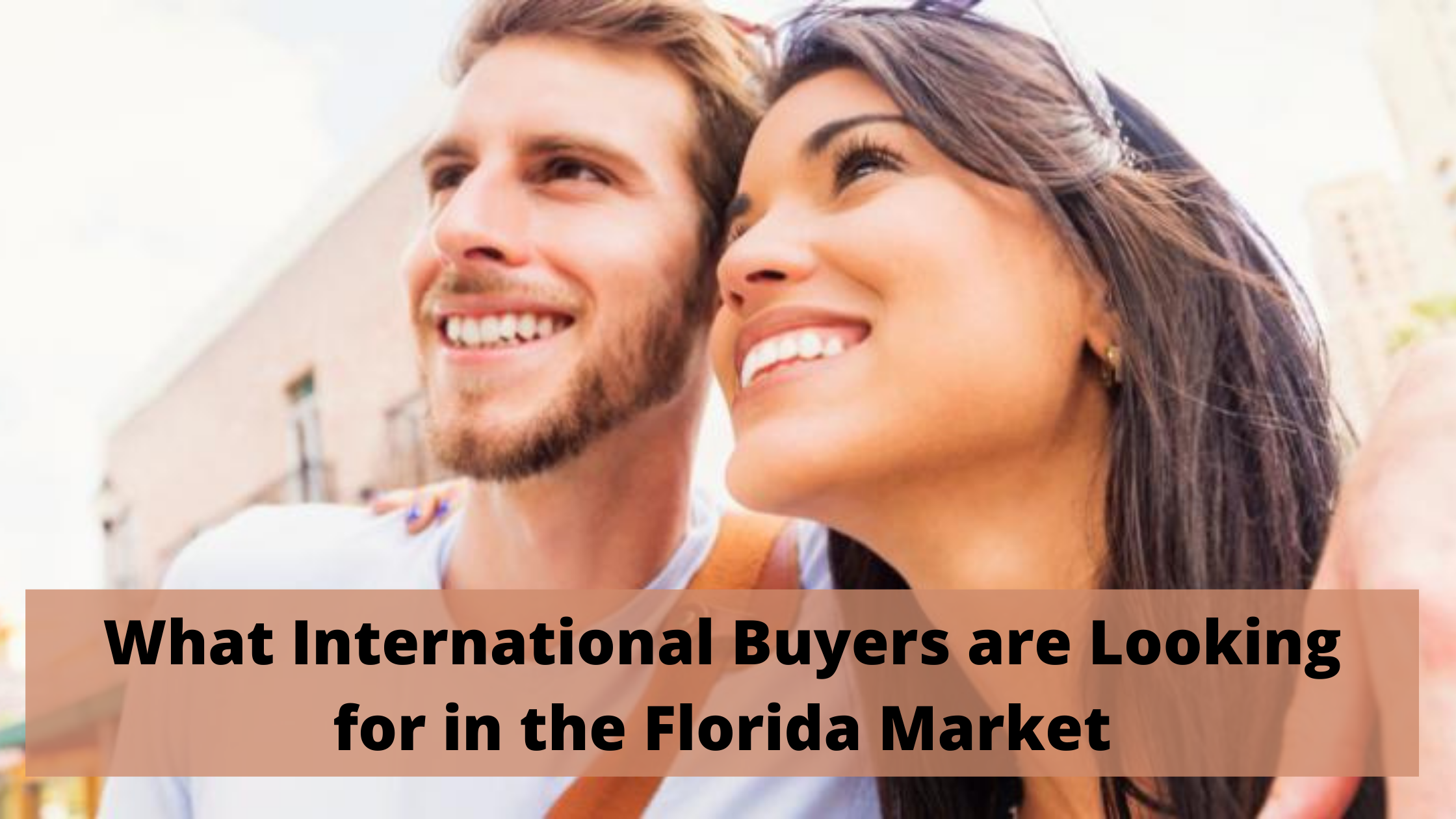 What International Buyers are Looking for in the Florida Market SW